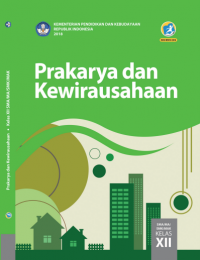 Buku Siswa Kelas 12: Prakarya dan Kewirausahaan | Ed. Rev. 2018