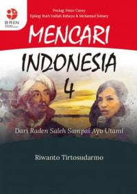 Mencari Indonesia 4: Dari Raden Saleh Sampai Ayu Utami