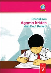 Buku Siswa Kelas 5 (SD): Pendidikan Agama Kristen & Budi Pekerti (2017)