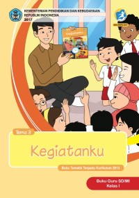 Buku Guru Kelas 1-Tema 3: Kegiatanku