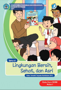 Buku Guru Kelas 1-Tema 6: Lingkungan Bersih, Sehat, dan Asri