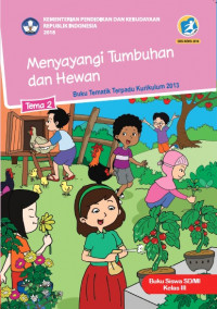 Buku Siswa Kelas 3-Tema 2: Menyayangi Tumbuhan dan Hewan