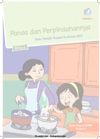 Buku Siswa Kelas 5-Tema 6: Panas dan Perpindahannya