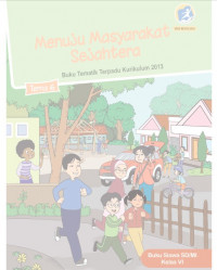 Buku Siswa Kelas 6-Tema 6: Menuju Masyarakat Sejahtera