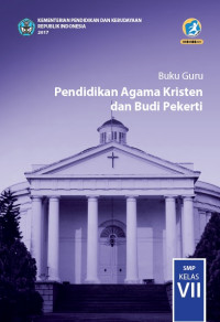 Buku Guru Kelas 7 (1 SMP): Pendidkan Agama Kristen & Budi Pekerti
