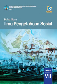 Buku Guru Kelas 7 (1 SMP): Ilmu Pengetahuan Sosial (IPS)