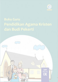 Buku Guru Kelas 9 (3 SMP): Pendidikan Agama Kristen & Budi Pekerti