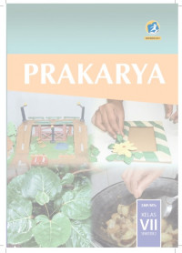 Buku Siswa Kelas 7 (1 SMP): Prakarya-Semester 2
