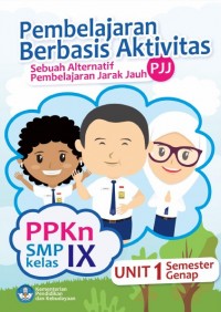 Buku Siswa Kelas 9 (3 SMP): PPKn 2 (PBA) ; Pembelajaran Jarak Jauh (PJJ)
