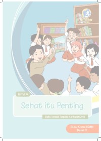 Buku Guru Kelas 5-Tema 4: Sehat itu Penting