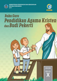 Buku Guru Kelas 10 (1 SMA): Pendidikan Agama Kristen & Budi Pekerti-R.2017
