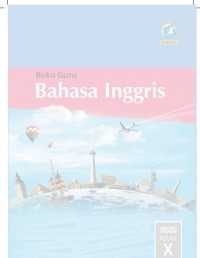 Buku Guru Kelas 10 (1 SMA): Bahasa Inggris