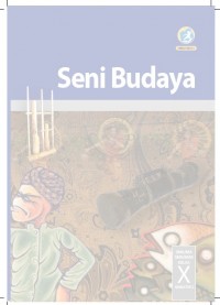 Buku Siswa Kelas 10 (1 SMA): Seni Budaya-Semester 2-E.2017
