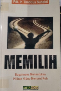 Memilih : Bagaimana Menentukan Pilihan Hidup Menurut Roh